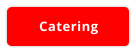 Catering